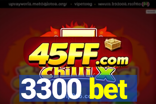 3300 bet